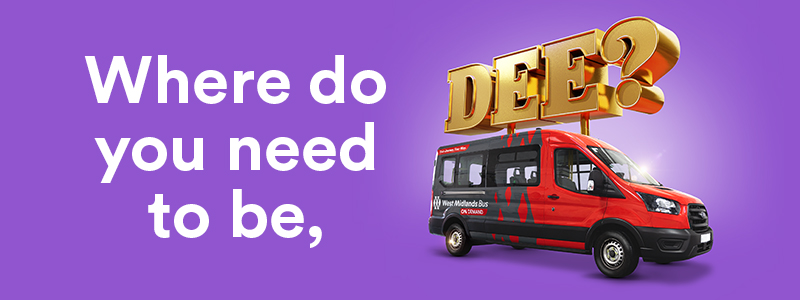 Promotional graphic showing a red West Midlands Bus on Demand minibus with large gold "DEE?" lettering above it on a purple background, alongside the text "Where do you need to be," highlighting on-demand transport services.